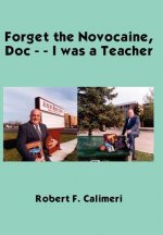 Forget the Novocaine, Doc - - I Was a Teacher