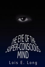 Eye of the Super-Conscious Mind