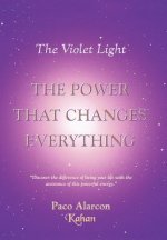 Violet Light, The Power That Changes Everything