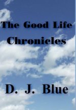 Good Life Chronicles