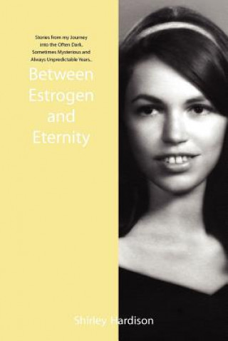 Between Estrogen and Eternity