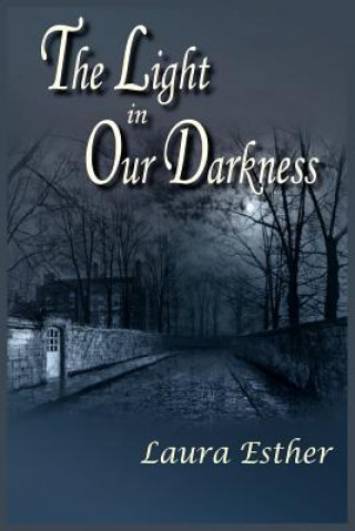 Light in Our Darkness