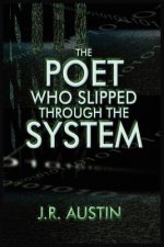 Poet Who Slipped Through the System