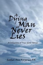 Dying Man Never Lies