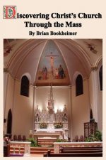 Discovering Christ's Church Through the Mass