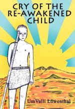 Cry of the RE-Awakened Child