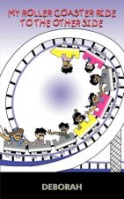 My Roller Coaster Ride to the Other Side