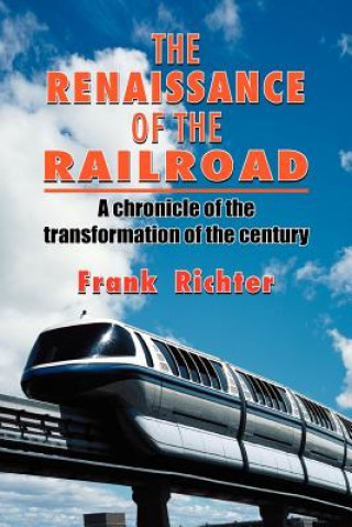 Renaissance of the Railroad