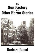Nun Factory and Other Horror Stories
