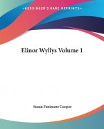 Elinor Wyllys Volume 1