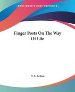Finger Posts On The Way Of Life