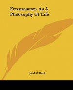 Freemasonry As A Philosophy Of Life