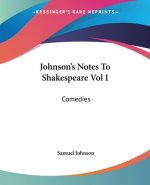 Johnson's Notes To Shakespeare Vol I
