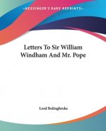 Letters To Sir William Windham And Mr. Pope