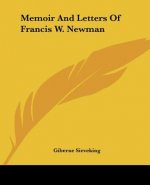 Memoir And Letters Of Francis W. Newman