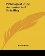 Pathological Lying, Accusation And Swindling