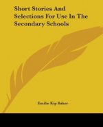 Short Stories And Selections For Use In The Secondary Schools