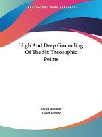 High And Deep Grounding Of The Six Theosophic Points