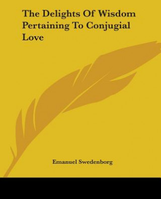 Delights Of Wisdom Pertaining To Conjugial Love