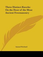 Three Distinct Knocks On the Door of the Most Ancient Freemasonry