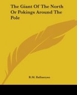 Giant Of The North Or Pokings Around The Pole