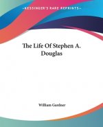 Life Of Stephen A. Douglas