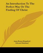 An Introduction To The Perfect Way Or The Finding Of Christ