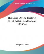 Lives Of The Poets Of Great Britain And Ireland 1753 V4
