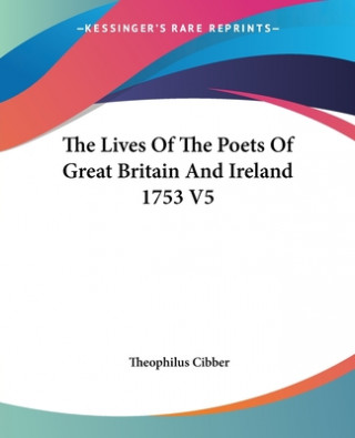 Lives Of The Poets Of Great Britain And Ireland 1753 V5