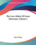 Love Affairs Of Great Musicians, Volume 1