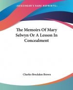 Memoirs Of Mary Selwyn Or A Lesson In Concealment
