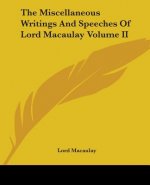 Miscellaneous Writings And Speeches Of Lord Macaulay Volume II