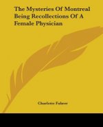 Mysteries Of Montreal Being Recollections Of A Female Physician