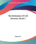 Refutation Of All Heresies, Book 5