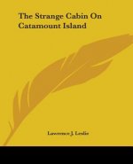 Strange Cabin On Catamount Island