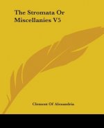 Stromata Or Miscellanies V5