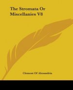 Stromata Or Miscellanies V8