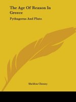 The Age Of Reason In Greece: Pythagoras And Plato