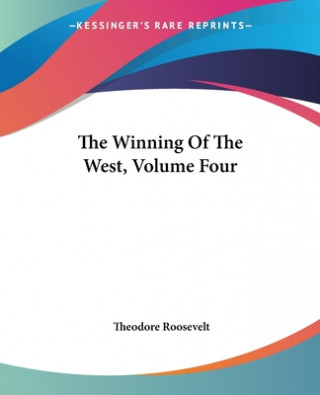 Winning Of The West, Volume Four