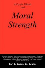 Cry for Ethical and Moral Strength