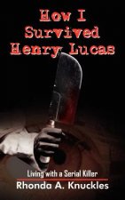 How I Survived Henry Lucas