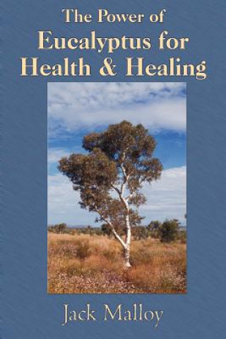 Power of Eucalyptus for Health & Healing