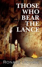 Those Who Bear the Lance