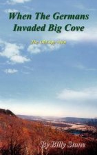 When The Germans Invaded Big Cove