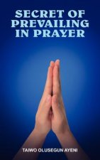 Secret of Prevailing in Prayer