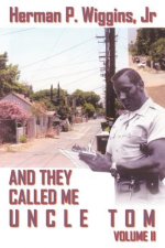And They Called ME Uncle Tom Volume II