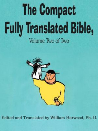 Compact Fully Translated Bible, Volume Two of Two