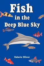 Fish in the Deep Blue Sky