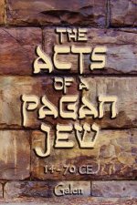 Acts of a Pagan Jew