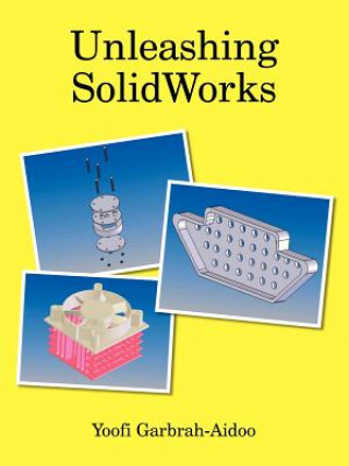 Unleashing SolidWorks